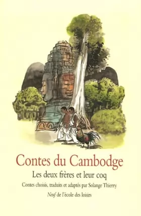 Couverture du produit · Contes du Cambodge : Les deux frères et leur coq