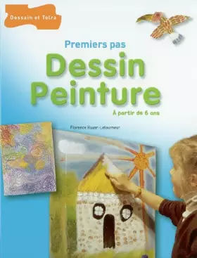 Couverture du produit · Dessin - Peinture : Premiers pas, à partir de 6 ans