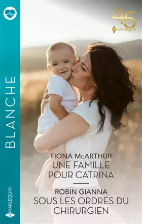 Couverture du produit · Une famille pour Catrina - Sous les ordres du chirurgien