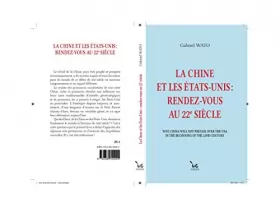 Couverture du produit · LA Chine et les Etats-Unis: Rendez-vous au 22 ème siècle