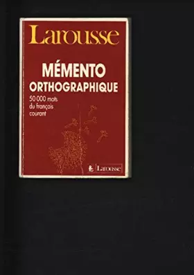Couverture du produit · Mémento orthographique : 50000 mots du français couran