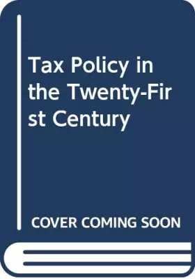 Couverture du produit · Tax Policy in the Twenty-First Century