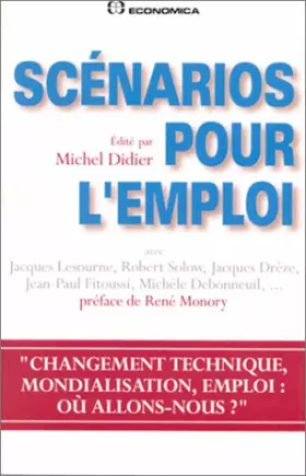 Couverture du produit · Scénarios pour l'emploi : Changement technique, mondialisation, emploi : où allons-nous ?