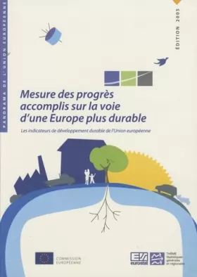 Couverture du produit · Mesure des progrès accomplis sur la voie d'une Europe plus durable: Les indicateurs de développement durable de l'Union europée