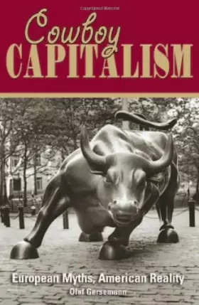 Couverture du produit · Cowboy Capitalism: European Myths, American Reality