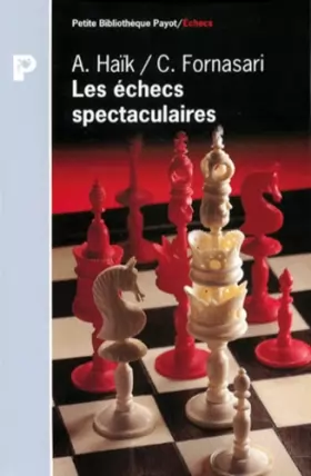 Couverture du produit · Les échecs spectaculaires : Les 150 plus beaux coups