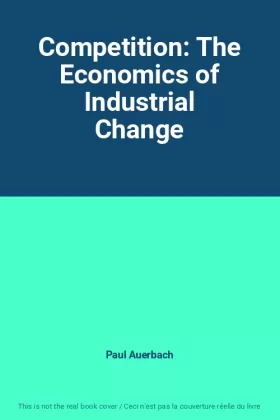 Couverture du produit · Competition: The Economics of Industrial Change