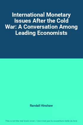 Couverture du produit · International Monetary Issues After the Cold War: A Conversation Among Leading Economists