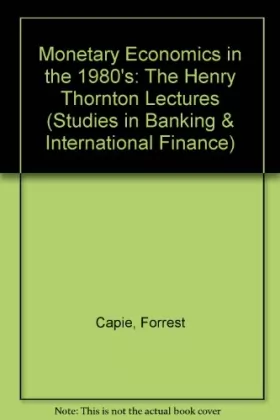 Couverture du produit · Monetary Economics in the 1980s: The Henry Thornton Lectures, Numbers 1-8