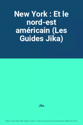 Couverture du produit · New York : Et le nord-est américain (Les Guides Jika)