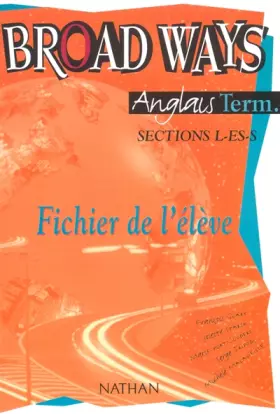 Couverture du produit · Broad Ways : Anglais, terminales L - ES - S (fichier de l'élève)