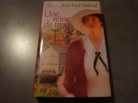 Couverture du produit · une reine de trop Jean Paul Malaval édition France Loisirs
