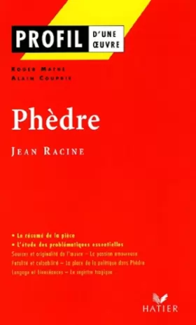 Couverture du produit · Profil littérature, profil d'une oeuvre : Racine : Phèdre (12 sujets corrigés)