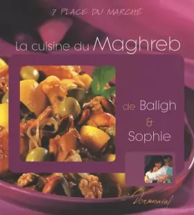 Couverture du produit · La cuisine du Maghreb de Baligh & Sophie