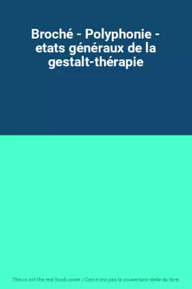 Couverture du produit · Broché - Polyphonie - etats généraux de la gestalt-thérapie