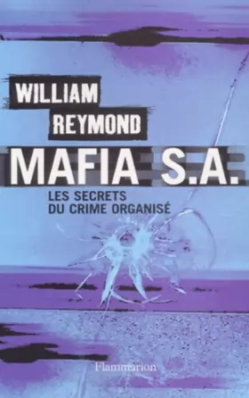 Couverture du produit · Mafia S.A. : Les secrets du crime organisé