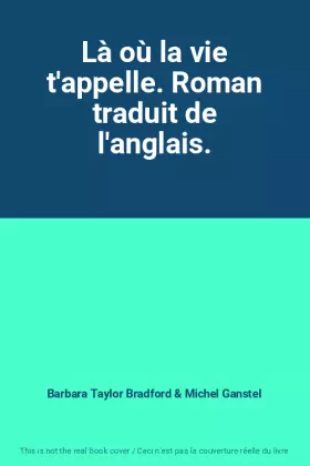 Couverture du produit · Là où la vie t'appelle. Roman traduit de l'anglais.