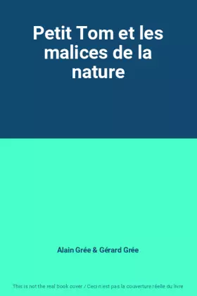 Couverture du produit · Petit Tom et les malices de la nature
