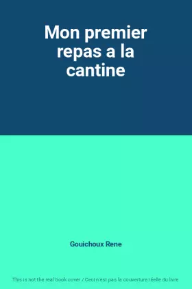 Couverture du produit · Mon premier repas a la cantine