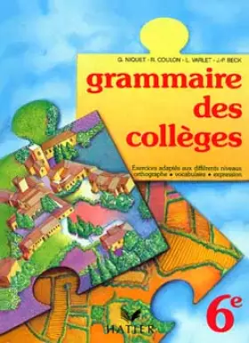 Couverture du produit · FRANCAIS 6EME GRAMMAIRE DES COLLEGES. Exercices adaptés aux différents niveaux