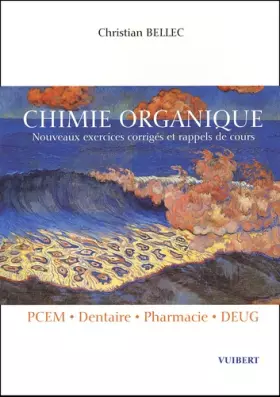 Couverture du produit · Chimie organique PCEM/Dentaire/Pharmacie/DEUG. : Nouveaux exercices corrigés et rappels de cours