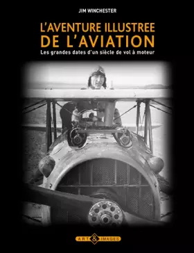 Couverture du produit · L'aventure illustrée de l'aviation: Les grandes dates d'un siècle de vol à moteur