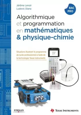 Couverture du produit · Algorithmique et programmation en mathématiques et physique-chimie: Situations illustrant le programme de lycée professionnel à