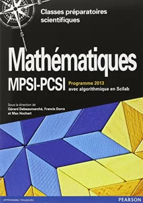 Couverture du produit · Mathématiques MPSI-PCSI : Cours complet avec exercices corrigés, Algorithmique en Scilab, Programme 2013