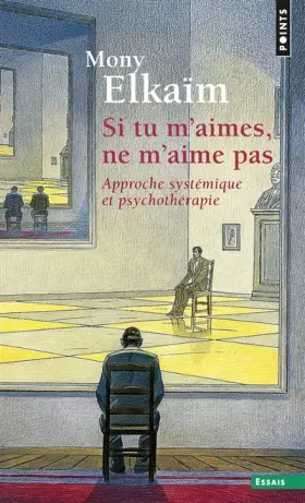 Couverture du produit · Si tu m'aimes, ne m'aime pas ((réédition)): Approche systémique et psychothérapie
