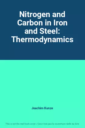 Couverture du produit · Nitrogen and Carbon in Iron and Steel: Thermodynamics