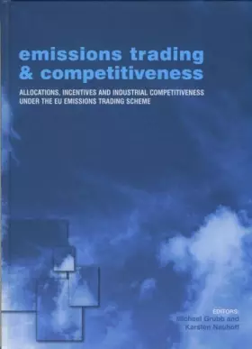 Couverture du produit · Emissions Trading and Competitiveness: Allocations, Incentives and Industrial Competitiveness under the EU Emissions Trading Sc