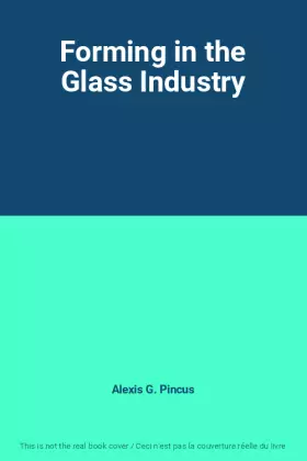 Couverture du produit · Forming in the Glass Industry