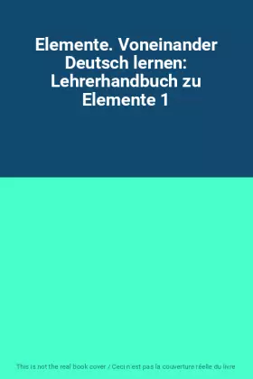 Couverture du produit · Elemente. Voneinander Deutsch lernen: Lehrerhandbuch zu Elemente 1