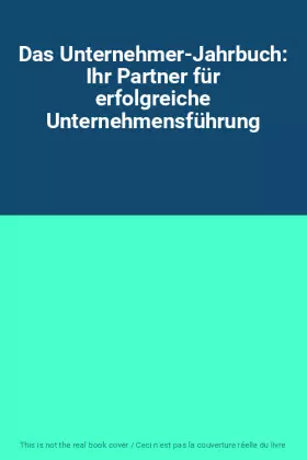 Couverture du produit · Das Unternehmer-Jahrbuch: Ihr Partner für erfolgreiche Unternehmensführung