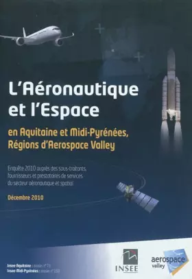 Couverture du produit · L'aéronautique et l'espace en Aquitaine et Midi-Pyrénées, régions d'Aerospace Valley: Enquête 2010 auprès des sous-traitants, f