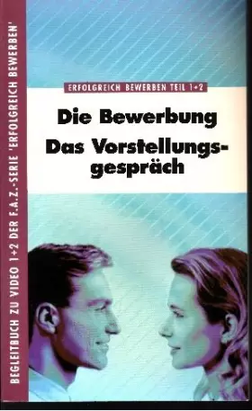 Couverture du produit · Die Bewerbung / Das Vorstellungsgespräch (Erfolgreich bewerben Teil 1+2)