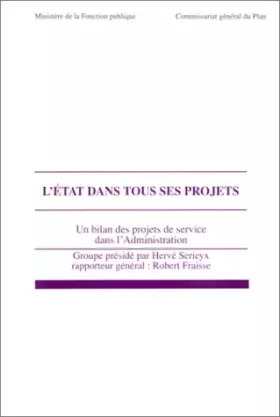 Couverture du produit · L'Etat dans tous ses projets: Un bilan des projets de service dans l'administration