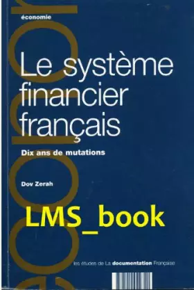 Couverture du produit · Le système financier français: Dix ans de mutations