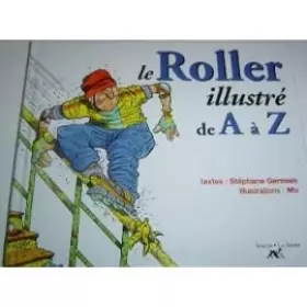 Couverture du produit · Le roller illustré de A à Z