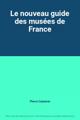 Couverture du produit · Le nouveau guide des musées de France