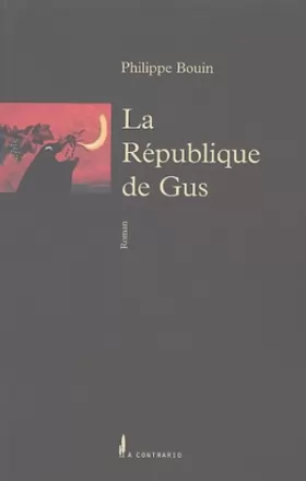 Couverture du produit · La République de Gus : C'est pour rire, c'est un roman