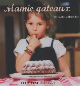 Couverture du produit · Mamie gâteaux : Les recettes d'Amandine