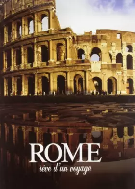 Couverture du produit · Rome. Rêve d'un voyage. Ediz. illustrata