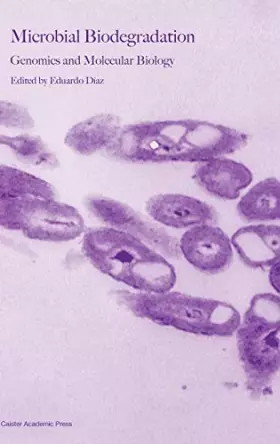 Couverture du produit · Microbial Biodegradation: Genomics and Molecular Biology