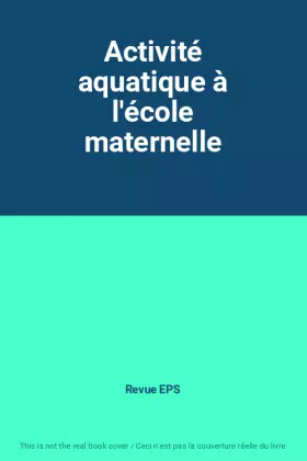 Couverture du produit · Activité aquatique à l'école maternelle