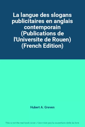 Couverture du produit · La langue des slogans publicitaires en anglais contemporain (Publications de l'Universite de Rouen) (French Edition)