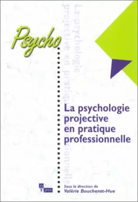 Couverture du produit · La psychologie projective en pratique professionnelle