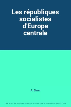 Couverture du produit · Les républiques socialistes d'Europe centrale