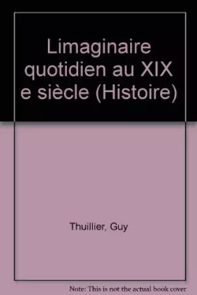 Couverture du produit · L'imaginaire quotidien au XIXe siècle