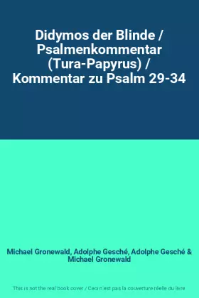 Couverture du produit · Didymos der Blinde / Psalmenkommentar (Tura-Papyrus) / Kommentar zu Psalm 29-34